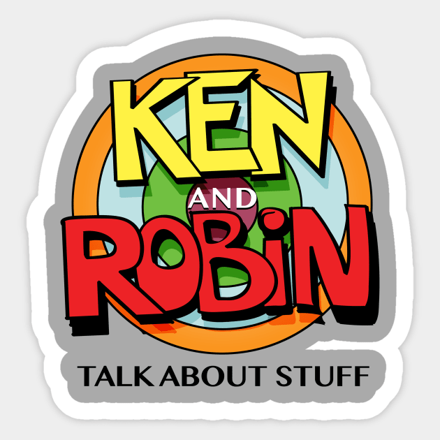 Ken and Robin Talk About Stuff (Logo) Sticker by kenrobin